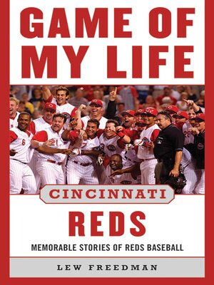 Game of My Life Cincinnati Reds: Memorable Stories of Reds Baseball - ebook